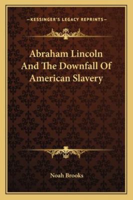 Abraham Lincoln And The Downfall Of American Sl... 1162950609 Book Cover