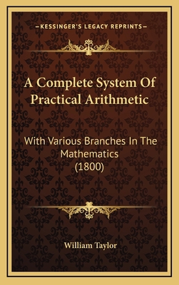 A Complete System of Practical Arithmetic: With... 1164811096 Book Cover