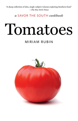 Tomatoes: A Savor the South Cookbook 1469674335 Book Cover