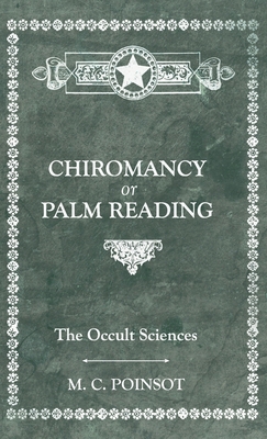 The Occult Sciences - Chiromancy or Palm Reading 1528772792 Book Cover