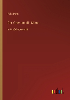 Der Vater und die Söhne: in Großdruckschrift [German] 3368470108 Book Cover