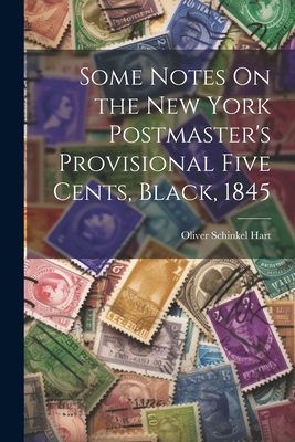 Some Notes On the New York Postmaster's Provisi... 1021700142 Book Cover
