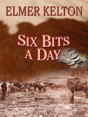 Six Bits a Day [Large Print] 0786281448 Book Cover