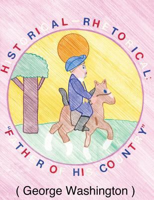 Historical-Rhetorical: "Father of his Country." 1482074125 Book Cover
