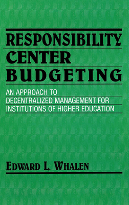 Responsibility Center Budgeting: An Approach to... 0253364809 Book Cover