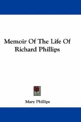 Memoir of the Life of Richard Phillips 0548351457 Book Cover