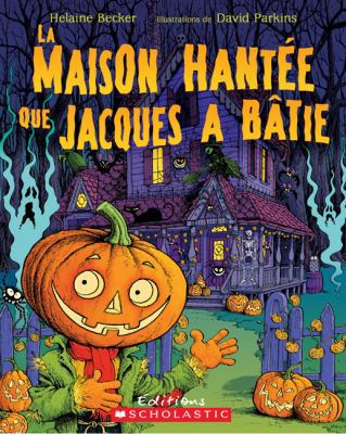 La Maison Hant?e Que Jacques a B?tie [French] 0545985404 Book Cover