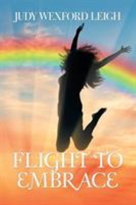 Flight to Embrace 1504398068 Book Cover
