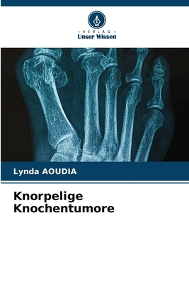 Knorpelige Knochentumore [German] 6207064542 Book Cover