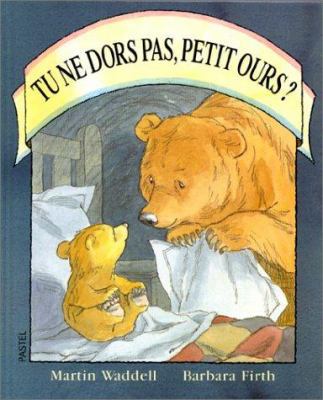 tu ne dors pas petit ours [French] 2211014534 Book Cover