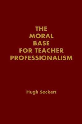 The Moral Base for Teacher Professionalism (Pro... 0807732389 Book Cover