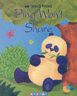 Ping Won't Share (Growing pains) 1858547245 Book Cover