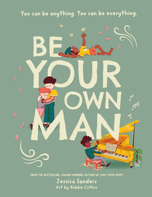 Be Your Own Man: You Can Be Anything. You Can B... 1922857882 Book Cover