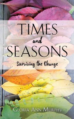 Times and Seasons: Surviving the Change 1498475310 Book Cover