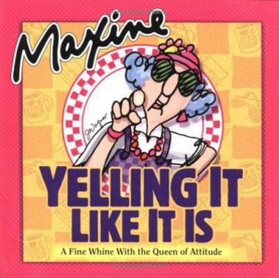 Maxine: Yelling It Like It is: A Fine Whine wit... 1580173918 Book Cover