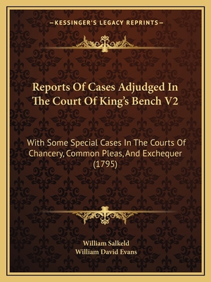 Reports Of Cases Adjudged In The Court Of King'... 1164952420 Book Cover