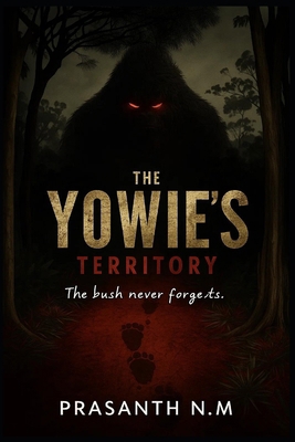 The Yowie's Territory: The bush never forgets B0FSCLB6ZM Book Cover