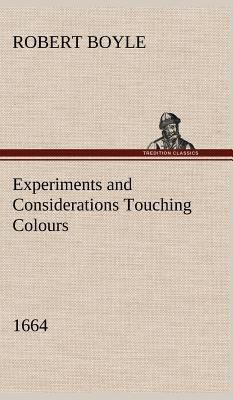 Experiments and Considerations Touching Colours... 3849162761 Book Cover