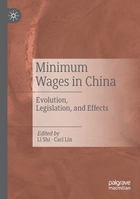 Minimum Wages in China: Evolution, Legislation,... 9811524238 Book Cover