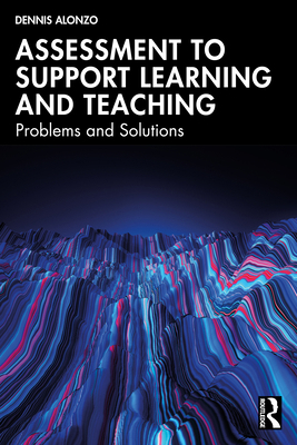 Assessment to Support Learning and Teaching: Pr... 1032499680 Book Cover
