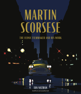 Martin Scorsese: The Iconic Filmmaker and His Work 1836006438 Book Cover