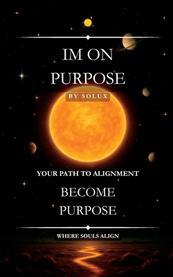 Im On Purpose: Your Path to Alignment B0FG8C1T8D Book Cover