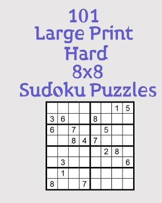 101 Large Print Hard 8x8 Sudoku Puzzles [Large Print] 1718909020 Book Cover