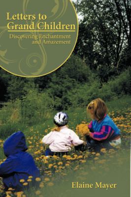 Letters to Grand Children: Discovering Enchantm... 142691542X Book Cover