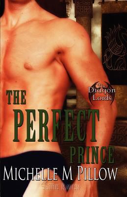 The Perfect Prince: Dragon Lords Book Two 1460958039 Book Cover