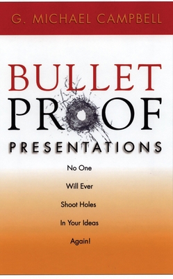 Bullet Proof Presentations: No One Will Ever Sh... 1564145905 Book Cover