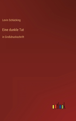 Eine dunkle Tat: in Großdruckschrift [German] 3368471112 Book Cover