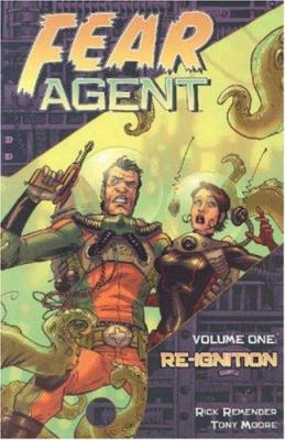 Fear Agent: Re-Ignition: Volume 1 1582406189 Book Cover