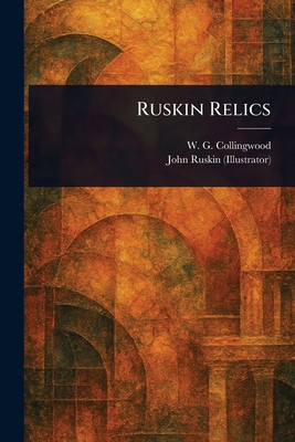 Ruskin Relics 1023252872 Book Cover
