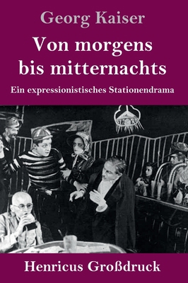 Von morgens bis mitternachts (Großdruck): Ein e... [German] 3847847023 Book Cover