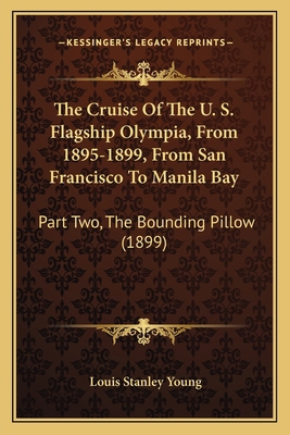 The Cruise Of The U. S. Flagship Olympia, From ... 1163965227 Book Cover