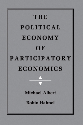 The Political Economy of Participatory Economics 0691042748 Book Cover