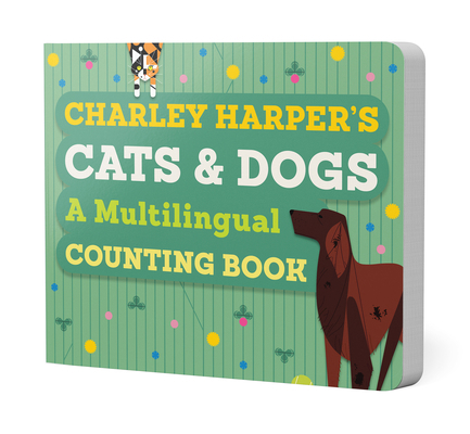 Charley Harper's Cats and Dogs: A Multilingual ... [Multiple languages] 0764987496 Book Cover