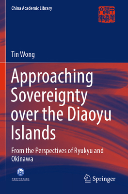 Approaching Sovereignty Over the Diaoyu Islands... 9811665486 Book Cover