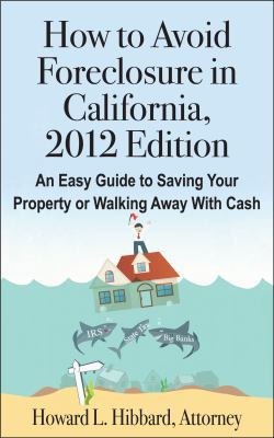 How to Avoid Foreclosure in California, 2012 Ed... 0985634405 Book Cover