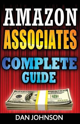 Amazon Associates: Complete Guide: Make Money O... 1533419116 Book Cover