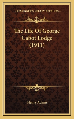 The Life of George Cabot Lodge (1911) 1164269933 Book Cover