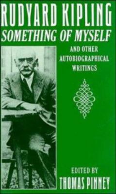 Rudyard Kipling: Something of Myself and Other ... 052135515X Book Cover