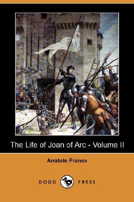 The Life of Joan of Arc - Volume II (Illustrate... 1406581593 Book Cover