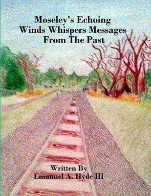Moseley's Echoing Winds Whispers Messages From ... 1546730915 Book Cover