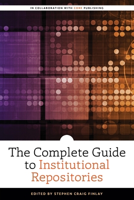 The Complete Guide to Institutional Repositories 0838948103 Book Cover