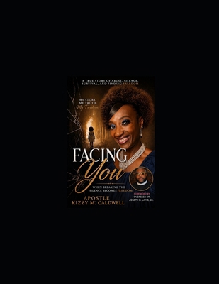 Facing You: When Breaking the Silence Becomes F... B0H1HGRRTH Book Cover