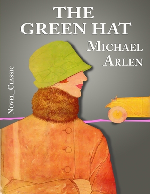 The Green Hat: Novel_Classic B0851KJKGZ Book Cover
