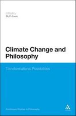 Climate Change and Philosophy: Transformational... 1441186867 Book Cover