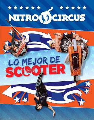 Nitro Circus: Lo Mejor de Scooter 1609913663 Book Cover