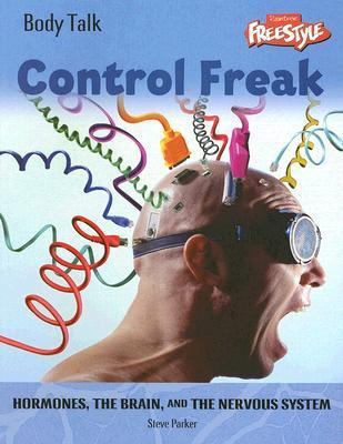 Control Freak: Hormones, the Brain, and the Ner... 1410918823 Book Cover
